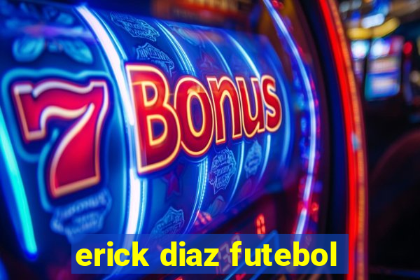 erick diaz futebol